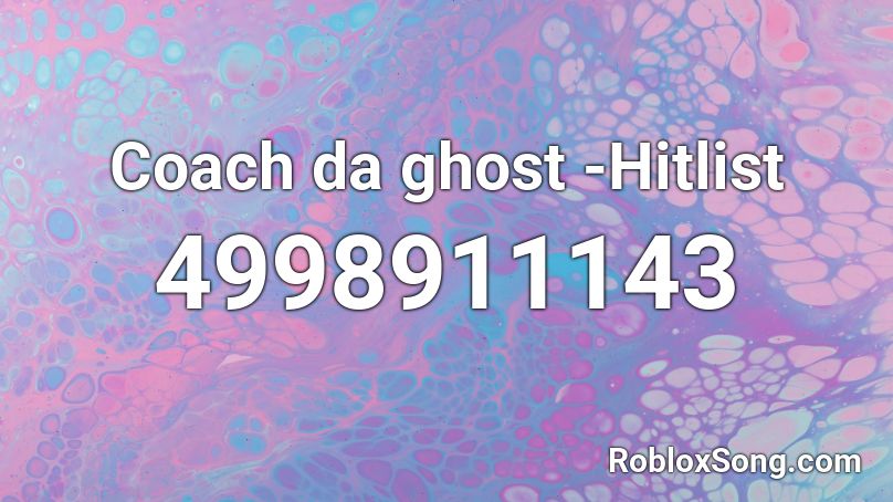 Coach da ghost -Hitlist Roblox ID