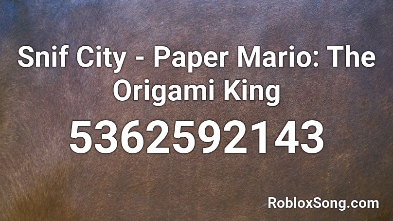 Snif City - Paper Mario: The Origami King Roblox ID