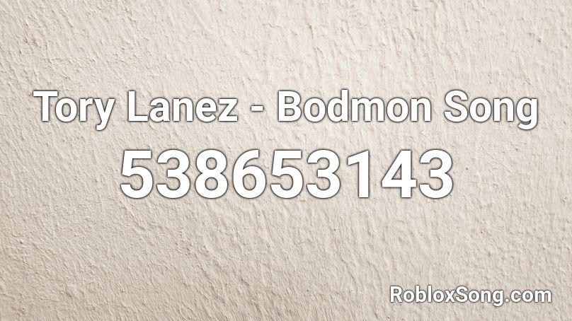 Tory Lanez - Bodmon Song Roblox ID