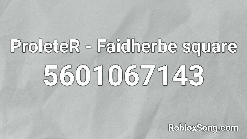 ProleteR - Faidherbe square Roblox ID