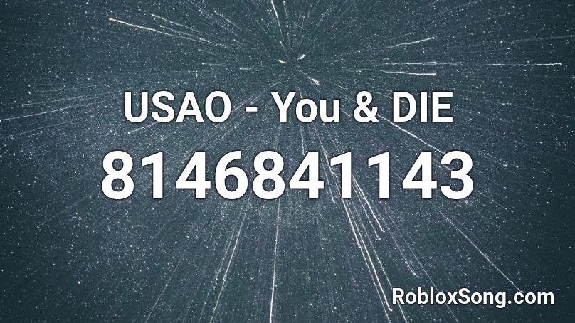 USAO - You & DIE Roblox ID