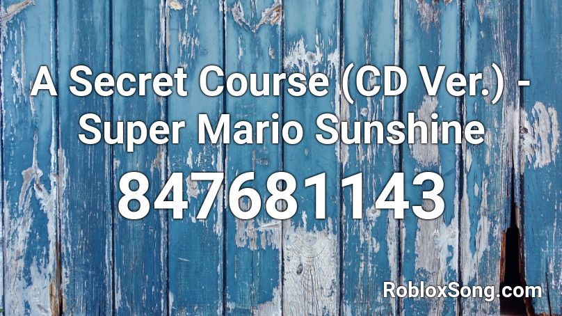 A Secret Course (CD Ver.) - Super Mario Sunshine Roblox ID