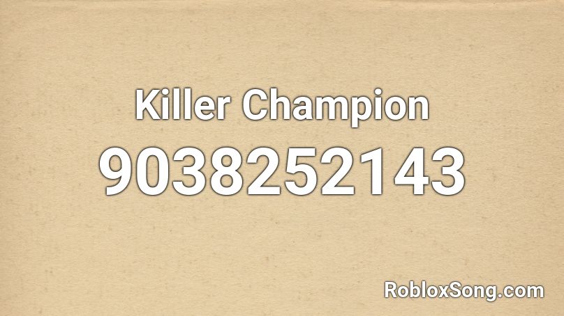 Killer Champion Roblox ID