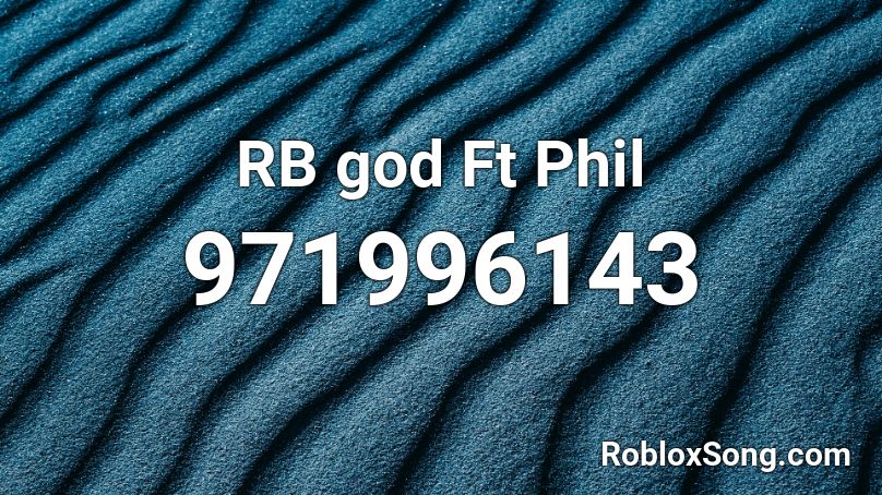 RB god Ft Phil Roblox ID