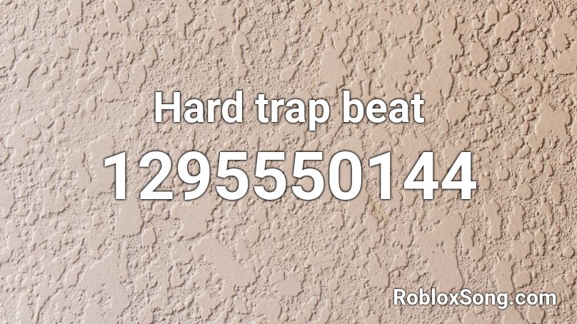 Hard trap beat Roblox ID
