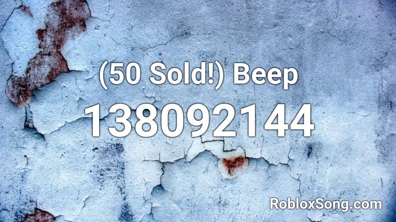 (50 Sold!) Beep Roblox ID