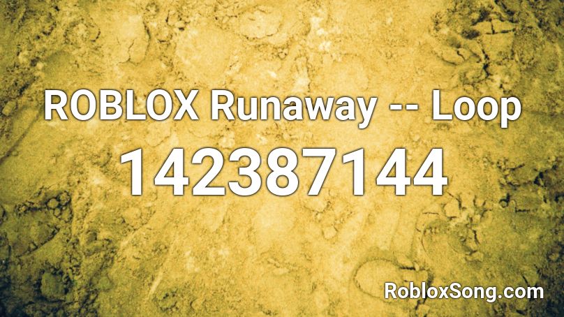ROBLOX Runaway -- Loop Roblox ID