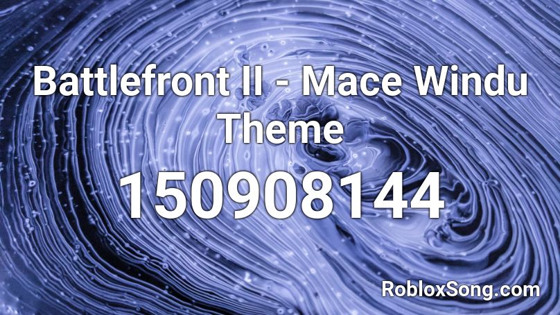 Battlefront II - Mace Windu Theme Roblox ID