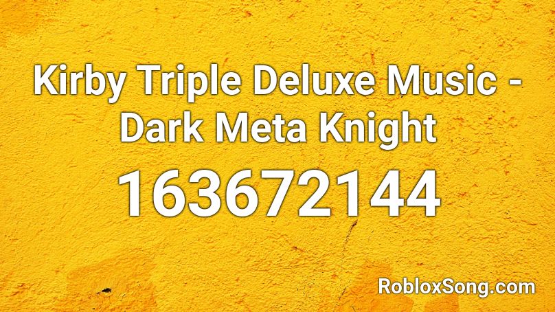Kirby Triple Deluxe Music - Dark Meta Knight Roblox ID