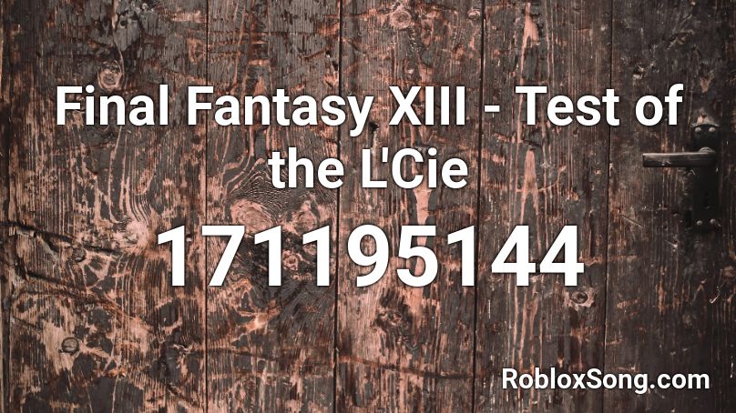 Final Fantasy XIII - Test of the L'Cie Roblox ID