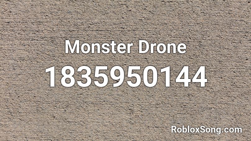 Monster Drone Roblox ID