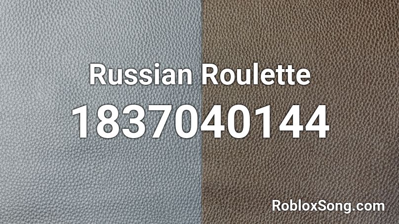 Russian Roulette Roblox ID