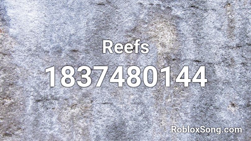 Reefs Roblox ID