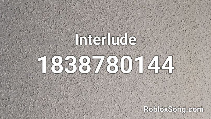 Interlude Roblox ID