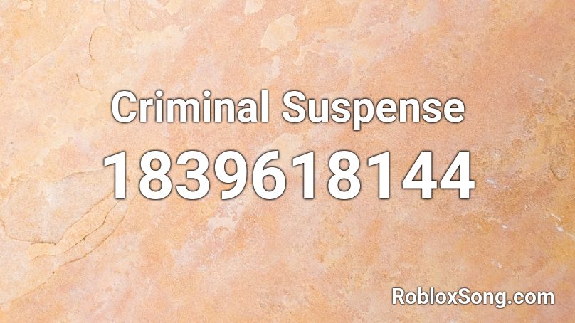 Criminal Suspense Roblox ID