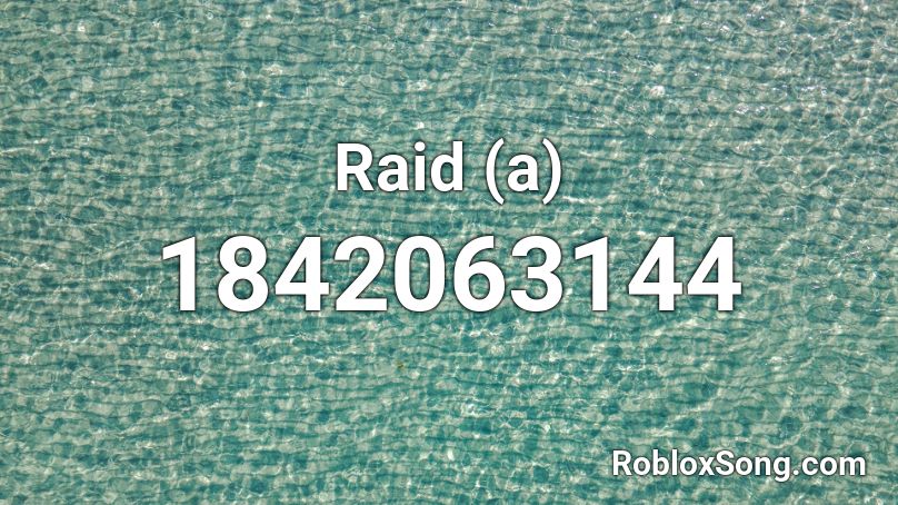 Raid (a) Roblox ID