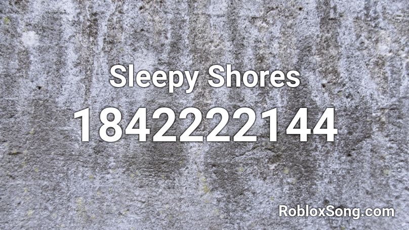 Sleepy Shores Roblox ID