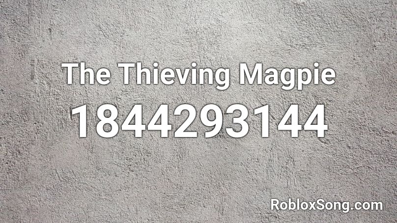 The Thieving Magpie Roblox ID