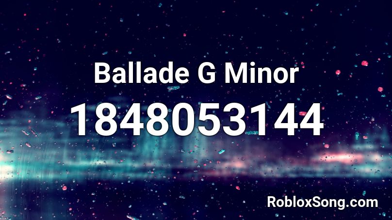 Ballade G Minor Roblox ID