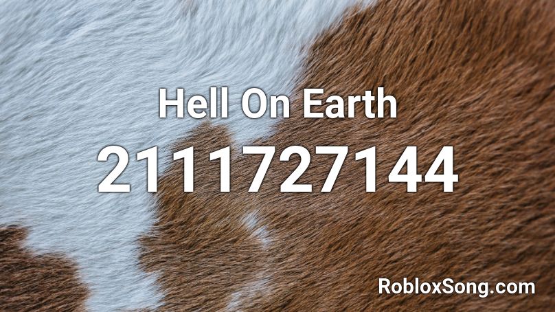 Hell On Earth Roblox ID