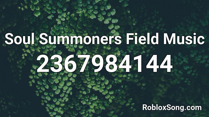 Soul Summoners Field Music Roblox ID