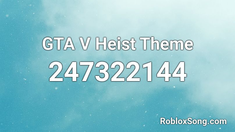 GTA V Heist Theme Roblox ID