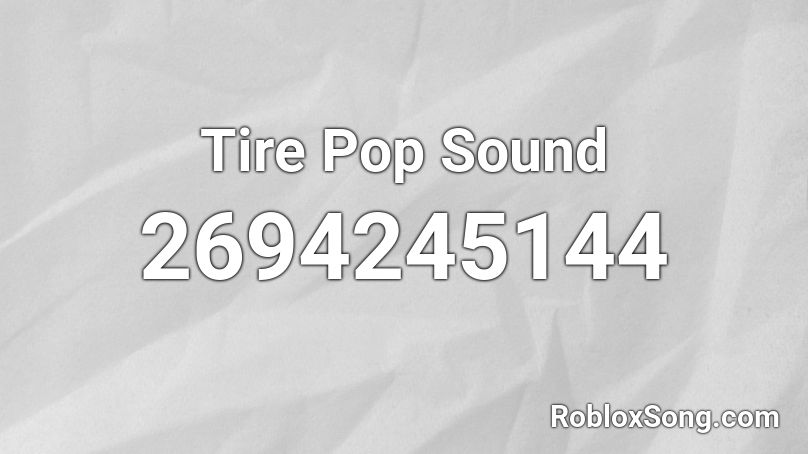 Tire Pop Sound Roblox ID