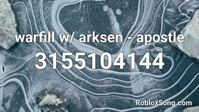 warfill w/ arksen - apostle Roblox ID