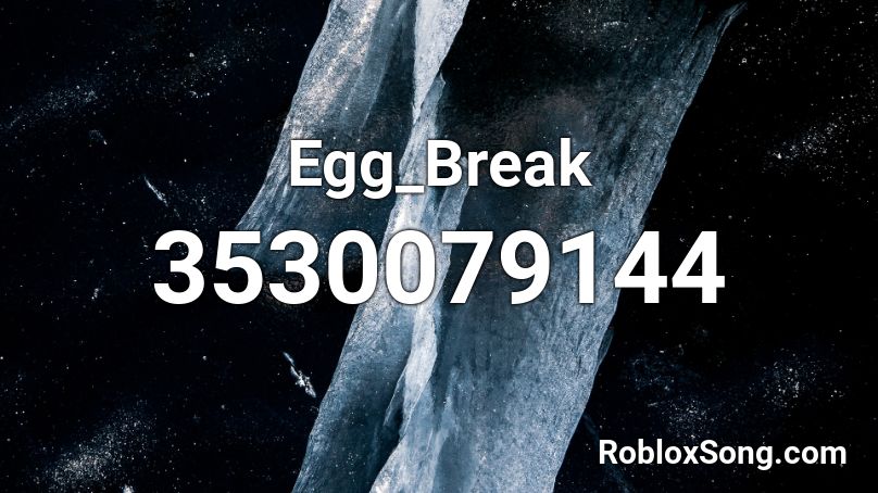 Egg_Break Roblox ID