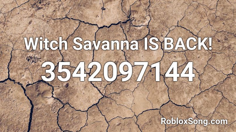 Witch Savanna IS BACK! Roblox ID