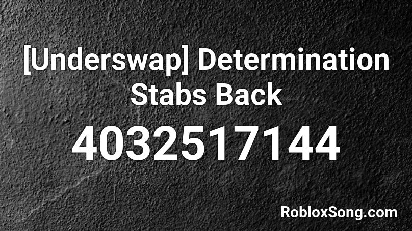 [Underswap] Determination Stabs Back Roblox ID