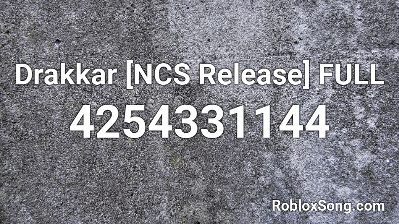 Drakkar [NCS Release] FULL Roblox ID