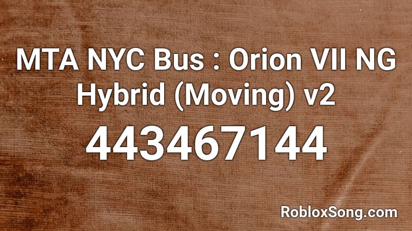 MTA NYC Bus : Orion VII NG Hybrid (Moving) v2 Roblox ID