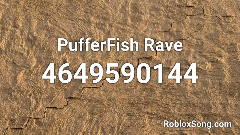 PufferFish Rave Roblox ID