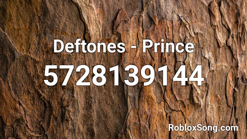 Deftones - Prince Roblox ID
