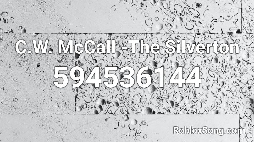 C.W. McCall -The Silverton Roblox ID