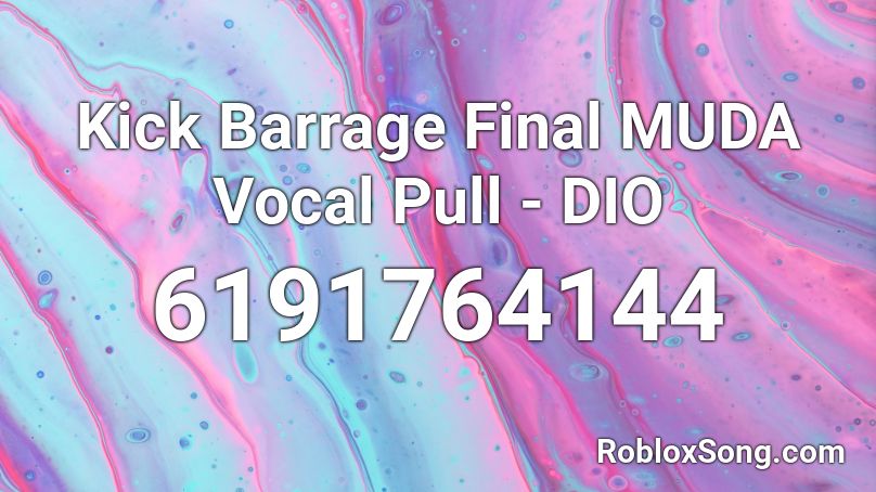 Kick Barrage Final MUDA Vocal Pull - DIO Roblox ID