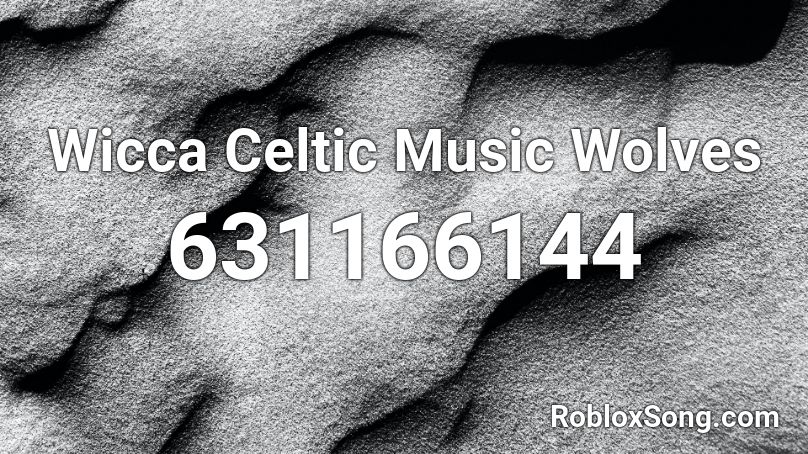 Wicca Celtic Music Wolves Roblox ID