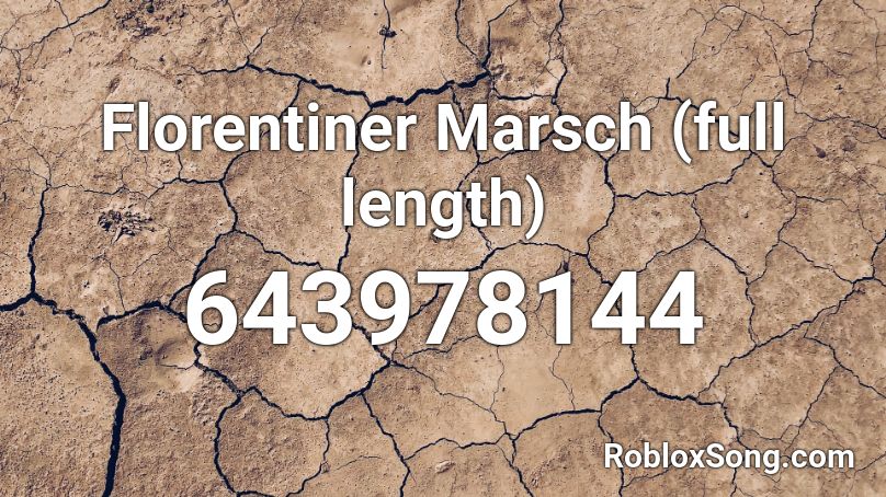 Florentiner Marsch (full length) Roblox ID