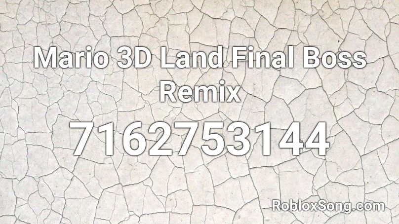 Mario 3D Land Final Boss Remix Roblox ID