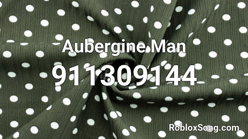 Aubergine Man Roblox ID