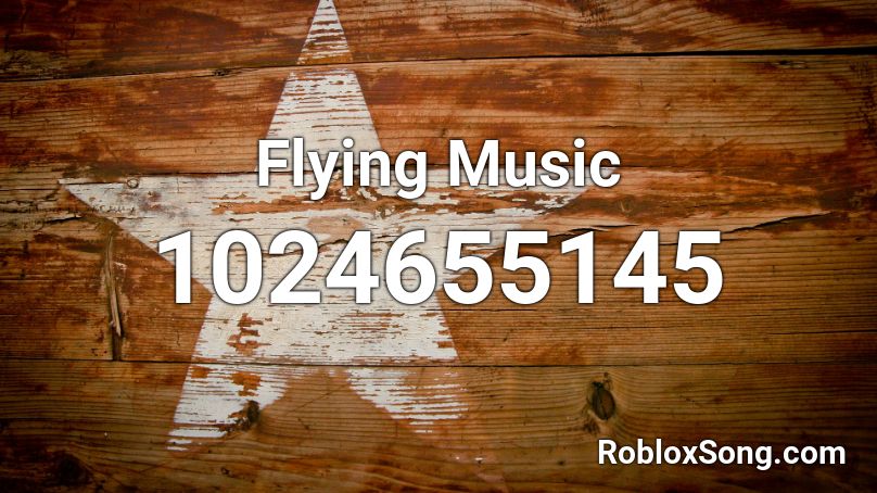 Flying Music Roblox ID