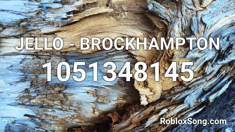 Jello Brockhampton Roblox Id Roblox Music Codes - brockhampton roblox id