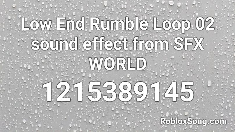 Low End Rumble Loop 02 sound effect from SFX WORLD Roblox ID