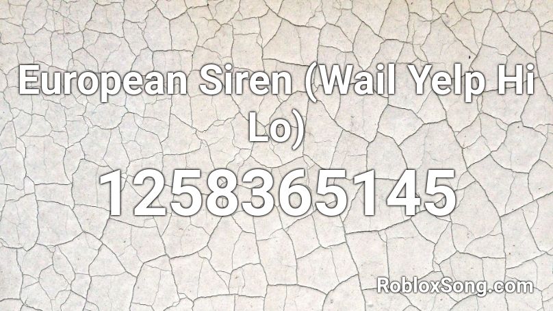 European Siren (Wail Yelp Hi Lo) Roblox ID