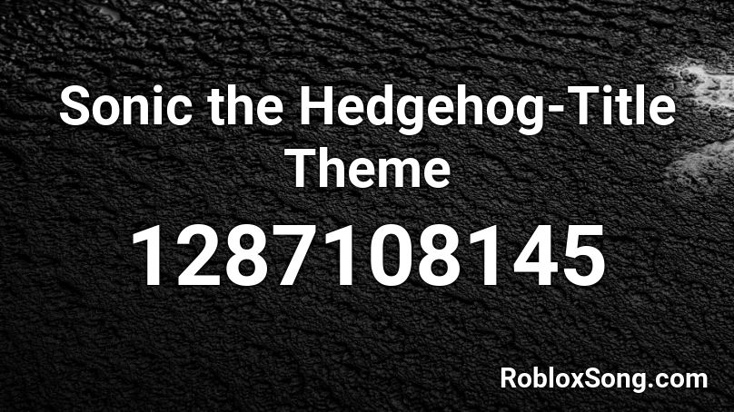 Sonic the Hedgehog-Title Theme Roblox ID