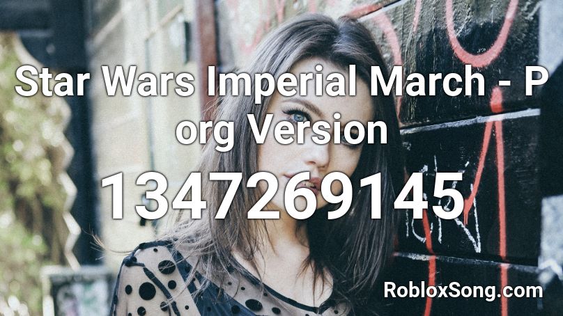 Star Wars Imperial March - P org Version Roblox ID