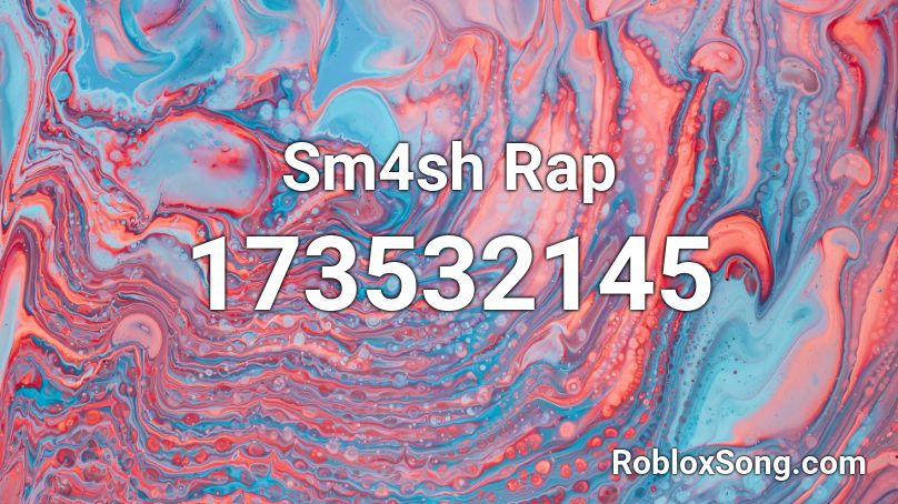 Sm4sh Rap Roblox ID
