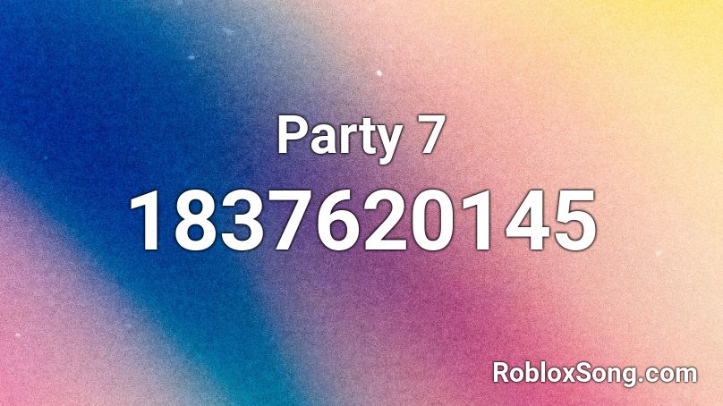 Party 7 Roblox ID