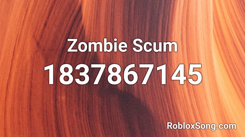 Zombie Scum Roblox ID